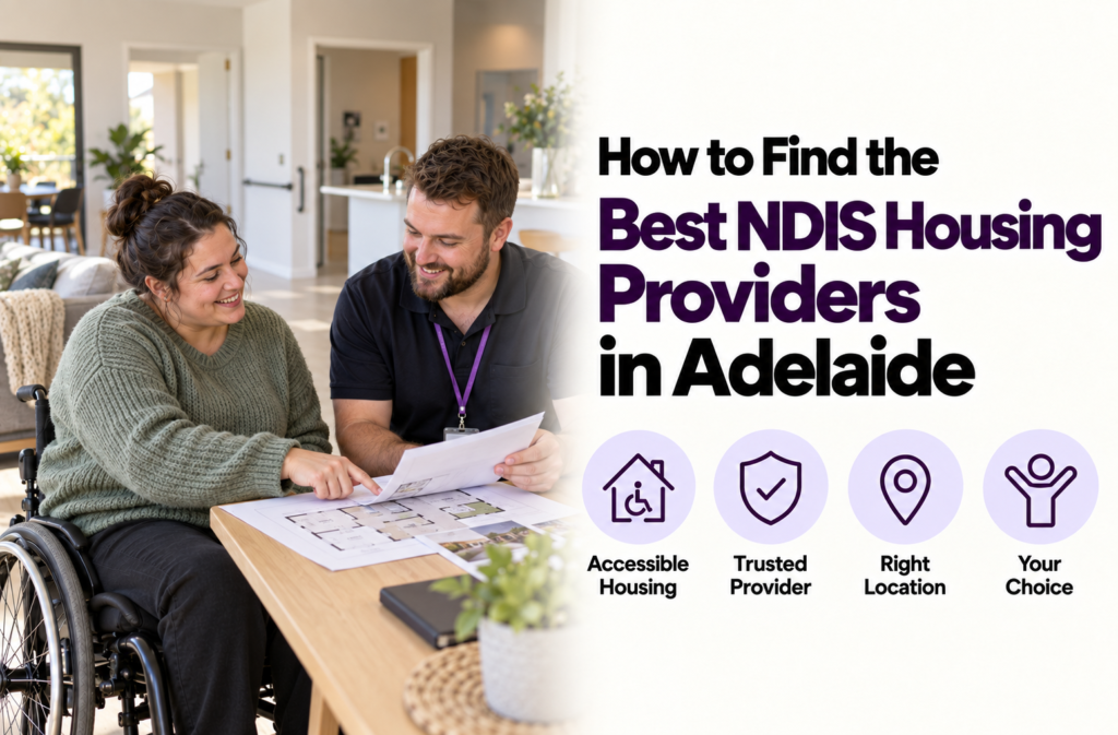 How to Find the Best NDIS Housing Providers in Adelaide