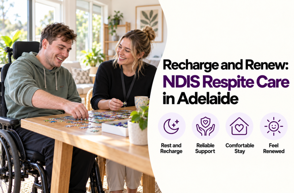 Recharge and Renew: NDIS Respite Care in Adelaide
