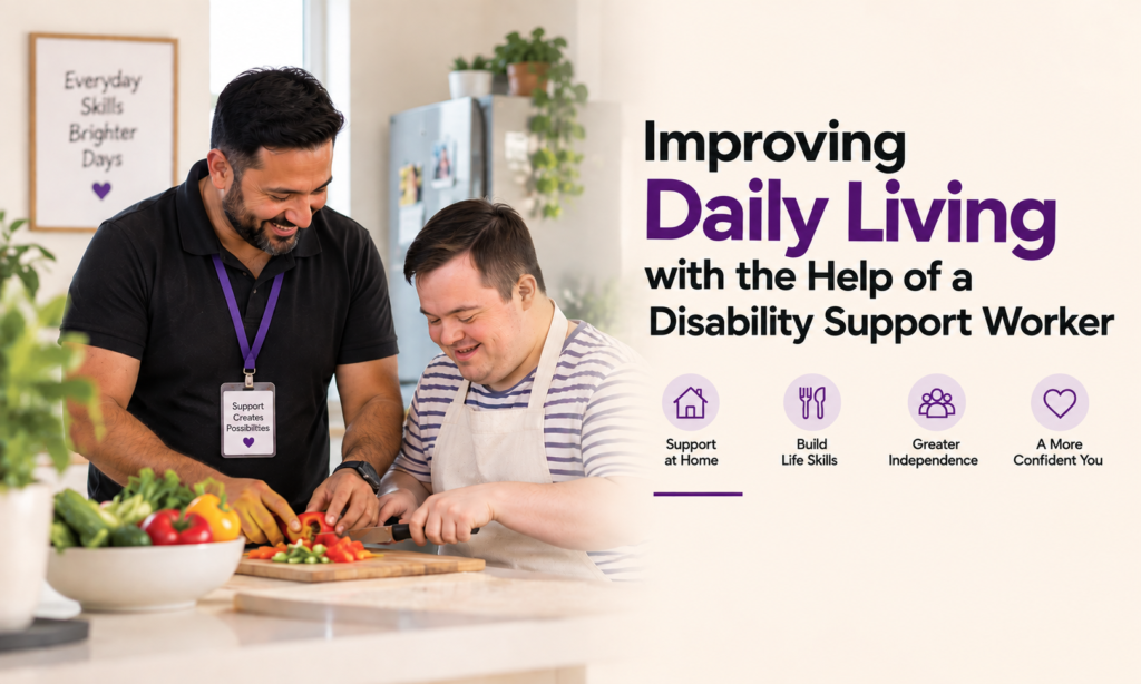 Improving Daily Living with the Help of a Disability Support Worker